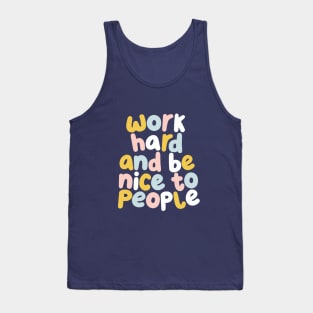 Work Hard and Be Nice to People in green yellow soft blue and pink Tank Top